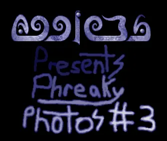 Phreaky Photos 3