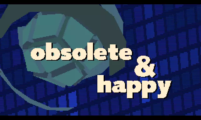 Obsolete and Happy (2018) by Software Failure