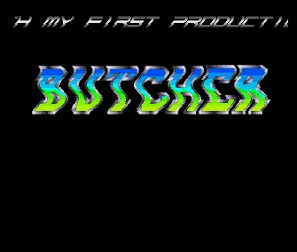 Butcher - First Production