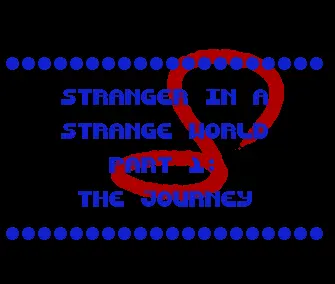 Stranger in a Strange World 1 Intro