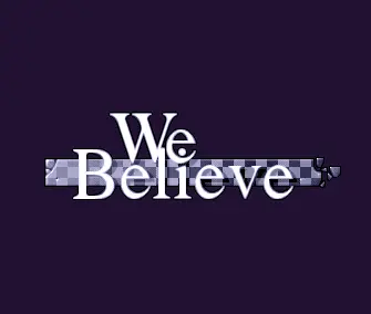 We Believe